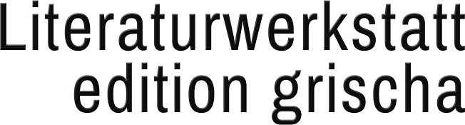 Literaturwerkstatt edition grischa